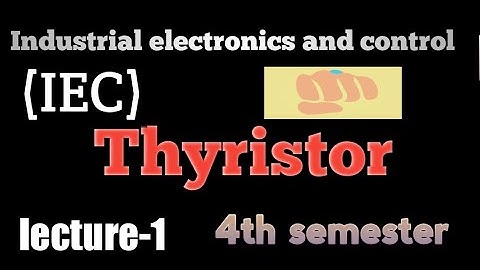 Industrial electronics and control (IEC)//4th semester//lecture-1