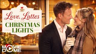 This Beautiful Romantic Story will soothe you: Love, Lattes and the Christmas Lights - FULL MOVIE