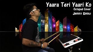 Yaara Teri Yaari Ko | Janny Dholi | Octapad Cover chords