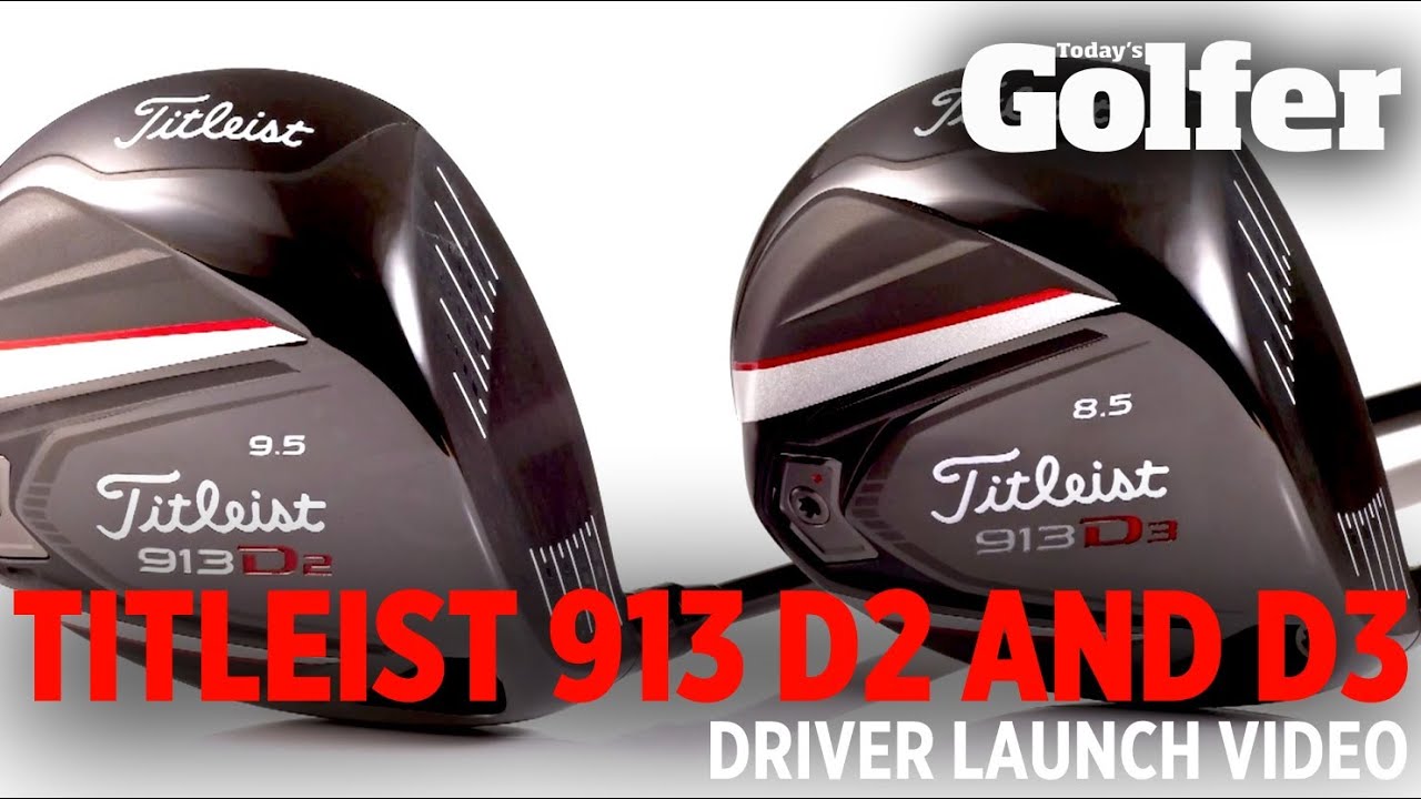 Titleist 913 D2 and D3 Drivers - Titleist 913 Launch - Today's Golfer