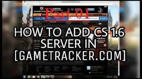 How To Add Counter Strike 1.6 Server On GameTracker Part 01 2020