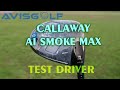 Le driver callaway paradym ai smoke max test par avisgolfcom
