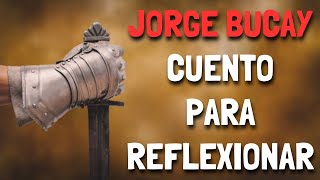 Jorge Bucay - Cuento para Reflexionar