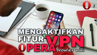 CARA MEMBUKA SITUS TERBLOKIR DENGAN VPN OPERA MINI