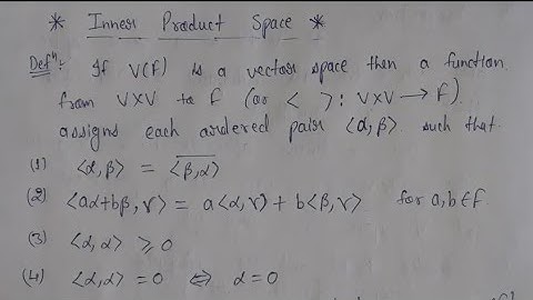 1. Definition and examples of inner product space on a vector space | Linear Algebra