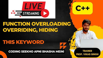 Function Overloading, Overriding, And Hiding In C++ | This keyword In C++ | Vikas Singh