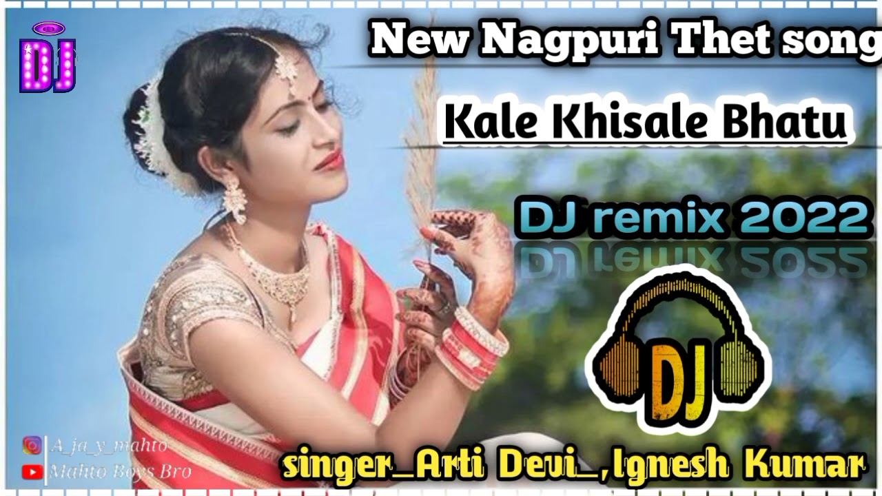 Kale Khisale Bhatu  New Nagpuri Thet song Dj Remix 2022  Singer Arti DeviIgnesh kumar