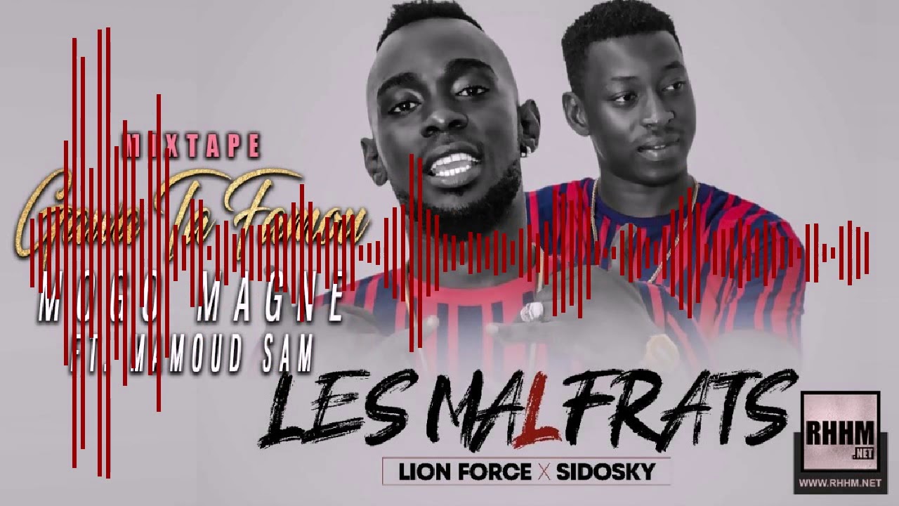 10. LES MALFRATS (LION FORCE & SIDOSKY) Ft. MAMOUD SAM - MOGO MAGNE (2019)