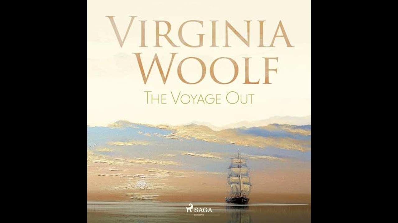 Voyage Out by Virginia Woolf | Full Audiobook