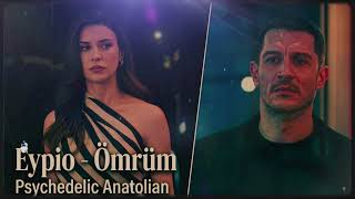 Eypio - Ömrüm Psychedelic Anatolian Cover