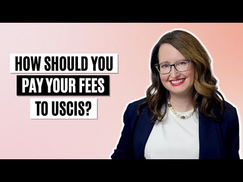 How should you pay your fees to the USCIS?