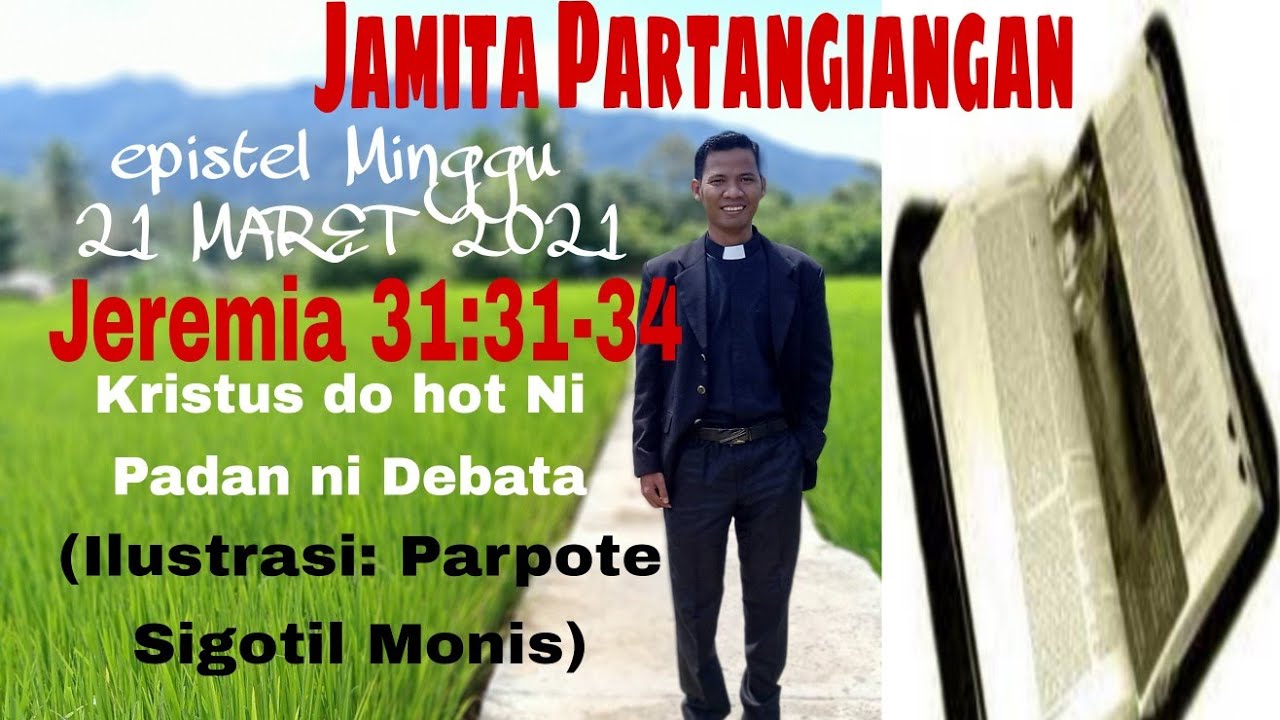 JAMITA PARTANGIANGAN: JEREMIA 31:31-34 KRITUS DO PADAN NA IMBARU NI DEBATA
