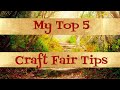 My Top 5 Craft Fair Tips! | 2018