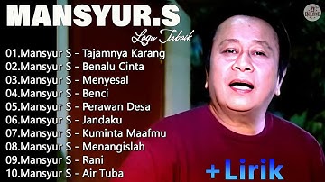 MANSYUR.S  FULL ALBUM TERBAIK ||  ARTIS DANGDUT LEGENDARIS || Tajamnya Karang , Benalu Cinta....