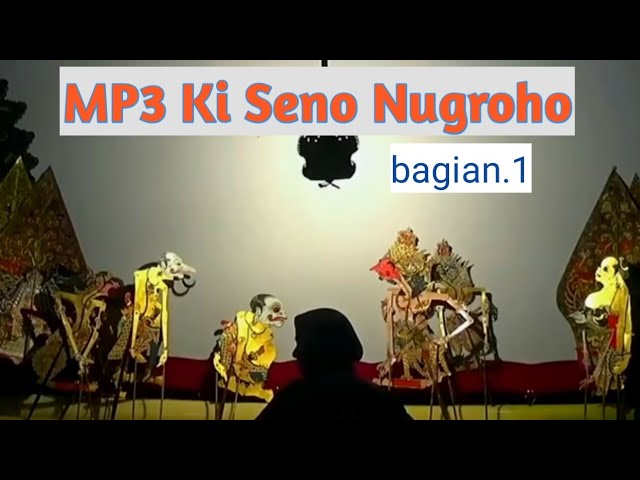 MP3 WAYANG KULIT KI SENO NUGROHO bagian.1 class=