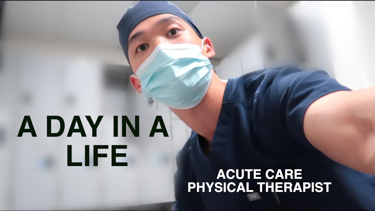 A Day In A Life Of An Acute Care PT