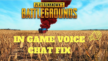 [SOLVED] PUBG Voice Chat not working after 30 seconds FIX!