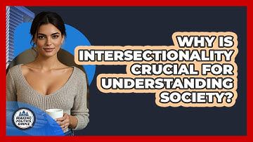 Why Is Intersectionality Crucial For Understanding Society? - Making Politics Simple