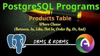 PostgreSQL Where and Other Clauses Like Between Order by, And, Or, In, Not In, etc...