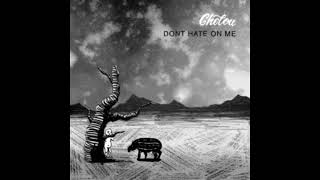 Chelou - Don't Hate On Me (Slowed + HQ)