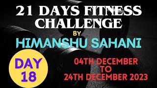 Day 18 | 21 Days Fitness Challenge | Himanshu Sahani | Full Body Workout | Yoga & Fitness Coach