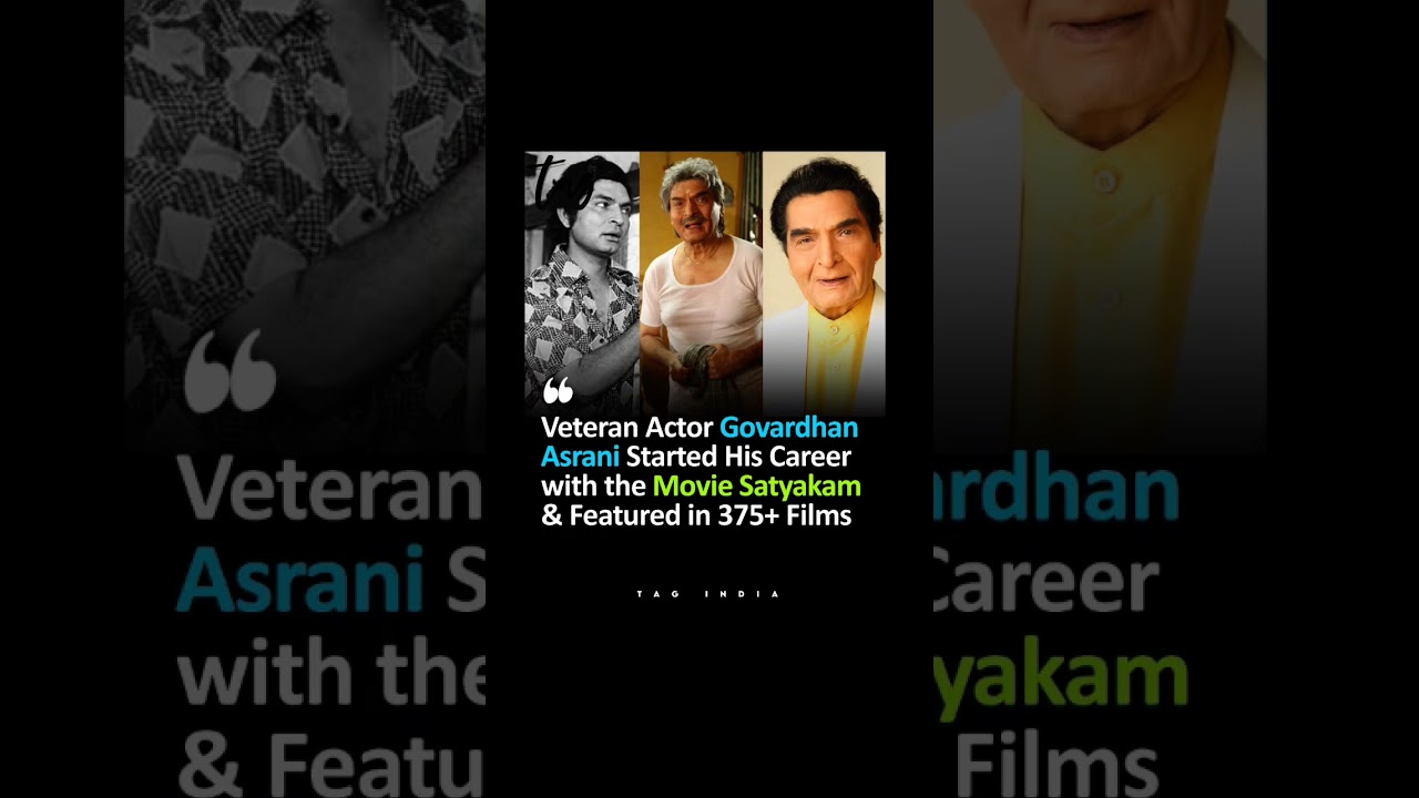 Veteran actor Govardhan Asrani  