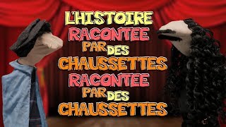 L'histoire racontée par des chaussettes - RACONTÉÉ PAR DES CHAUSSETTES