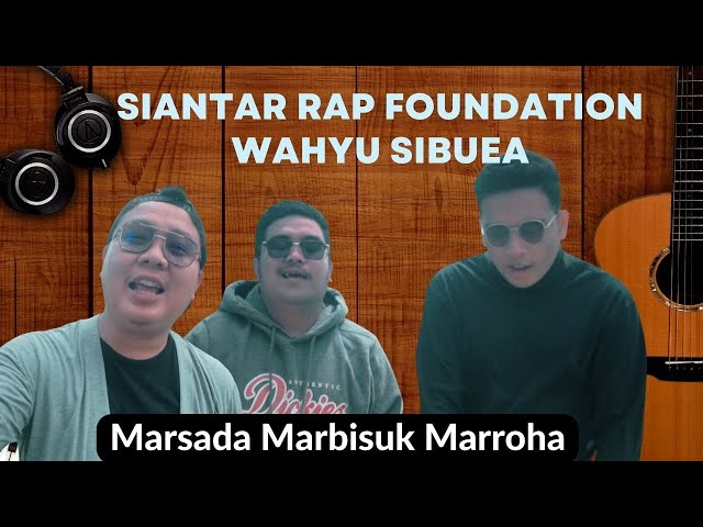 Siantar Rap Foundation Featuring Wahyu Sibuea - Marsada Marbisuk Marroha class=