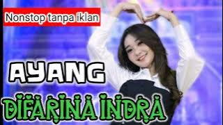 AYANG - Difarina Indra - OM ADELLA | NONSTOP TANPA IKLAN