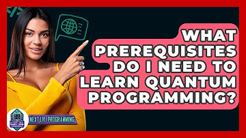 What Prerequisites Do I Need To Learn Quantum Programming? - Next LVL Programming