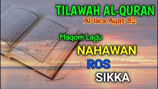 Tilawah Al-Qur'an Surat Al-Isra Ayat 82  Nahawan, Ros dan Sikka