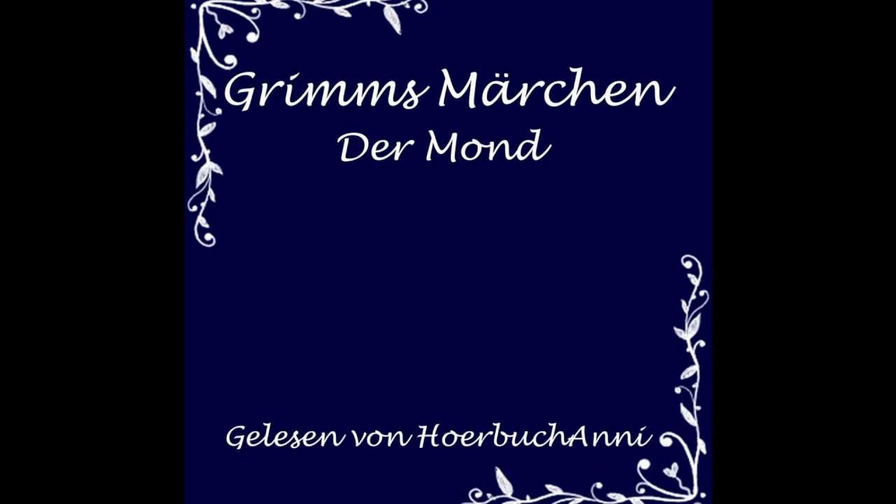 Grimms Marchen Der Mond Youtube