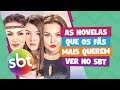 As novelas que os fãs mais querem ver no SBT