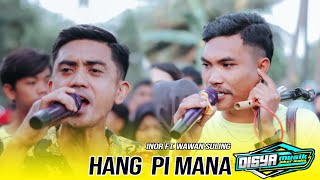 DISYA MUSIK TAMPIL BEDA DI LAGU YG BERBEDA - HANG PI MANA KOLABORASI RONI FT. WAWAN SULINGERS