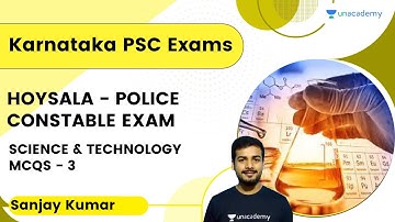 Science & Technology MCQs - 3 | Police Constable Exam | SANJAY KUMAR | Unacademy Karnataka PSC
