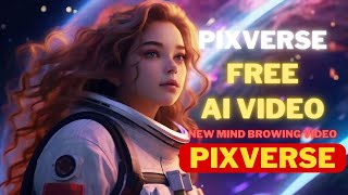 pixverse: free text to video and image to video
