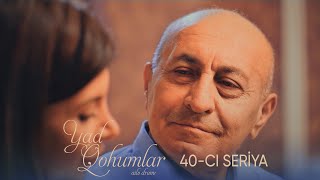 Yad Qohumlar  40-cı Seriya