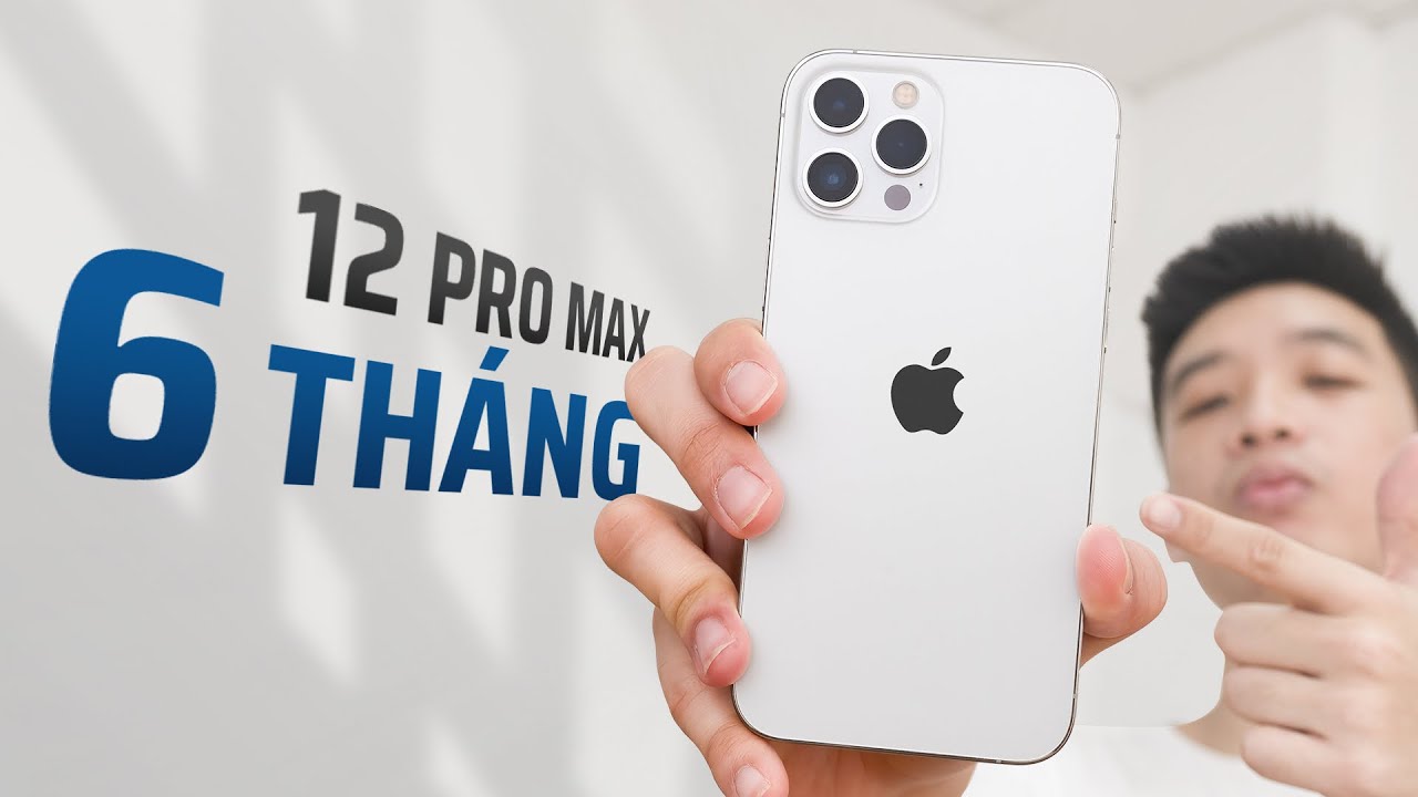 iPhone 12 Pro Max sau 6 tháng QUĂNG QUẬT: Hoàn thiện chưa hay vẫn y hệt lúc mới ra?