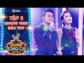 Gia đình song ca | tập 2: Bảo Thy, Quang Vinh tình tứ song ca bài Hit Vẫn tin mình có nhau