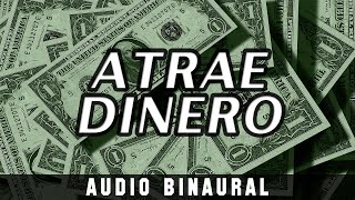 ATRAER DINERO, ABUNDANCIA Y RIQUEZA | AUDIO BINAURAL