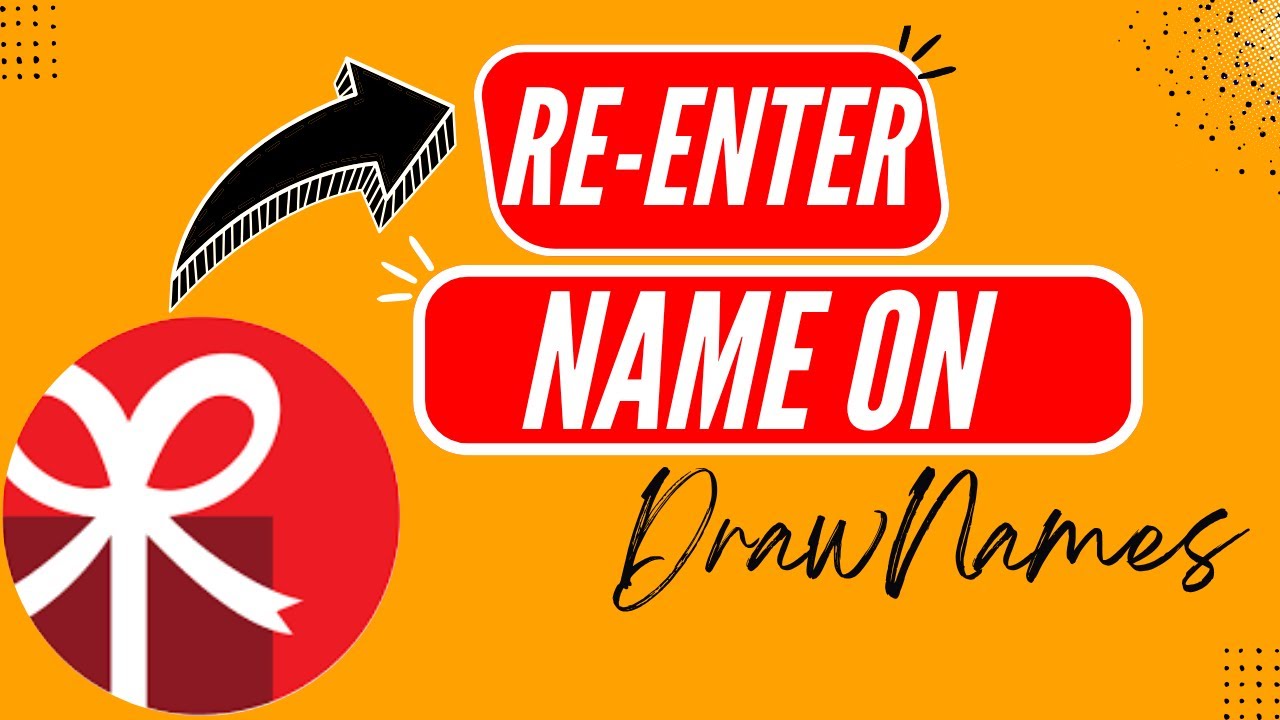 how-to-re-enter-your-name-on-drawnames-here-s-how-to-redraw-names