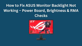 How to Fix ASUS Monitor Backlight Not Working – Power Board, Brightness & RMA Checks