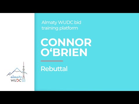 Видео: Connor O’Brien - Rebuttal. Almaty WUDC bid training platform.