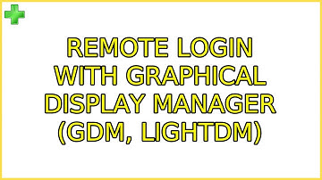 Ubuntu: Remote login with graphical display manager (GDM, LightDM) (2 Solutions!!)