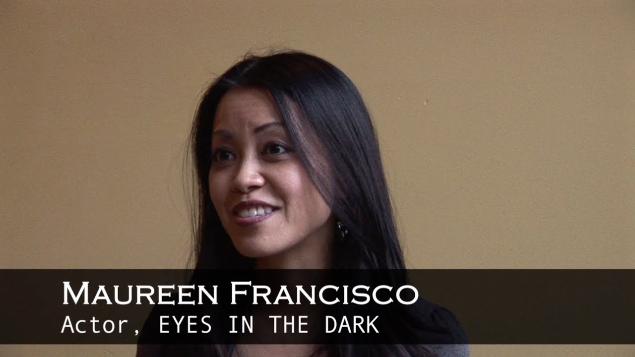 Eyes in the Dark Featurette Maureen Francisco YouTube Eyes in the Dark Featurette Maureen Francisco YouTube
