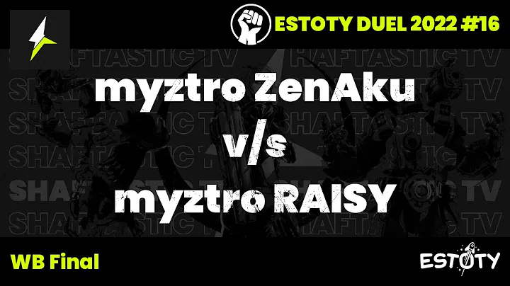 Estoty duel 2022.16 - WB Final - myztro ZenAku v/s myztro RAISY
