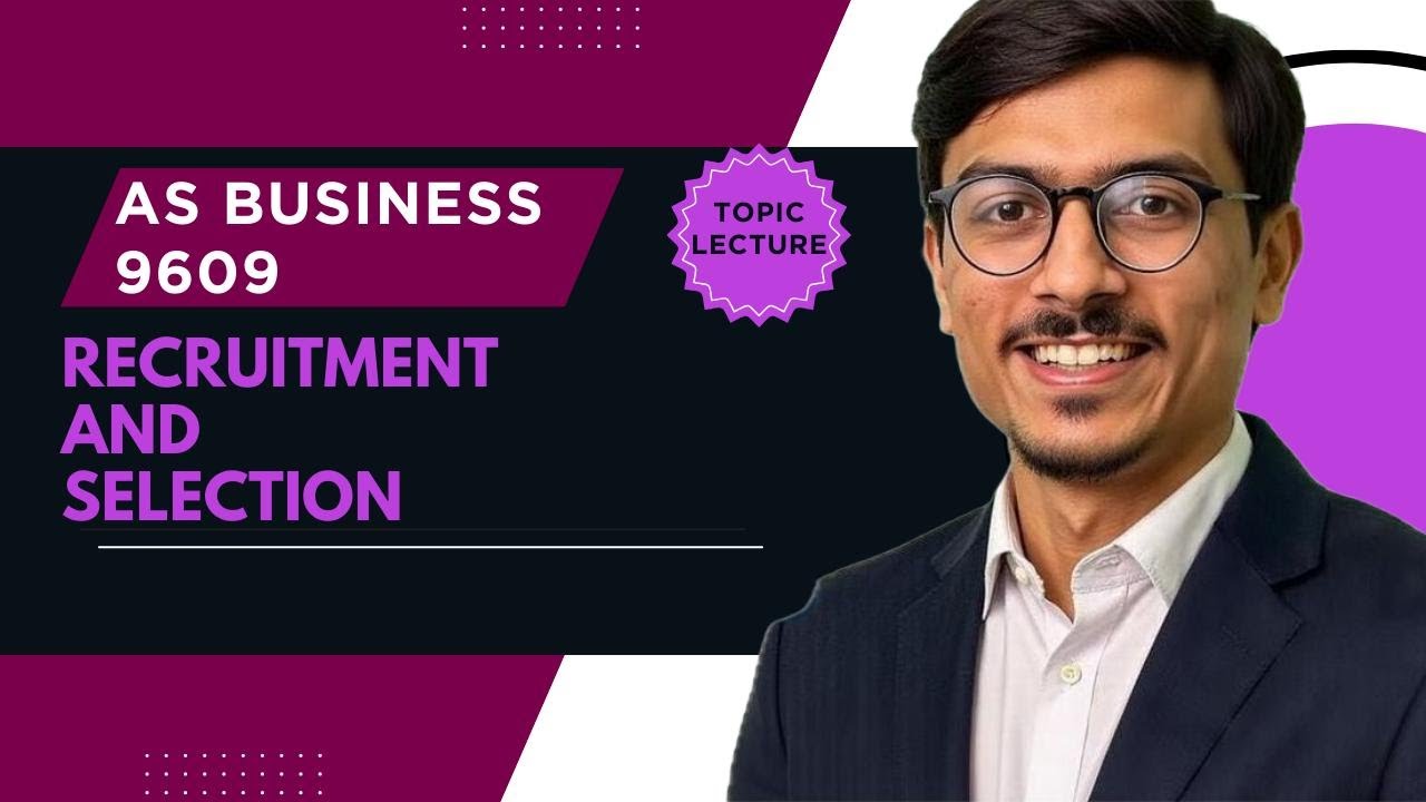 AS Business 9609 | Recruitment vs Selection Explained | Full Recruitment & Selection Process