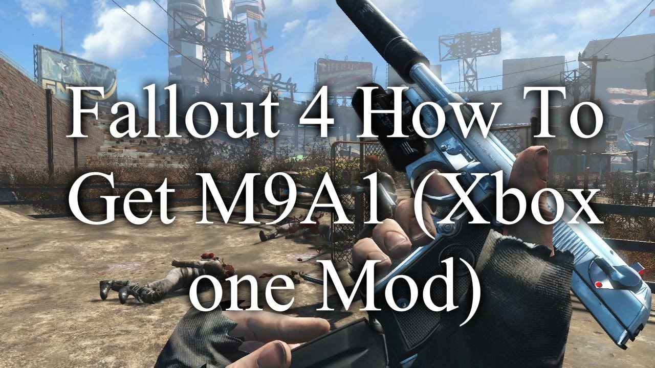 Fallout 4 How To Get M9A1 (Xbox one Mod) YouTube