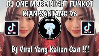 DJ ONE MORE NIGHT BY RIAN SANTANG 96 SOUND 𝒀𝒖𝒏𝒖𝒁 𝑭𝒖𝒏𝑲𝒚🎶 | DJ FUNKOT ONE MORE NIGHT VIRAL TIK TOK!
