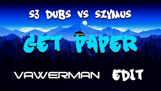 S3 Dubs vs SzymUs - Get Paper (Vawerman Edit)